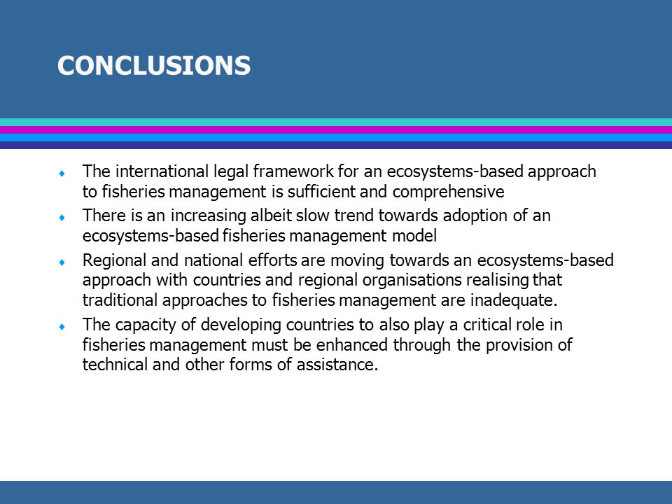 EUROPEAN UNION GREEN PAPER ON FISHERIES  Implementation of multi-annual an ecosystem oriented management  Introduction and promotion of the use of selectivity devices that reduce or eliminate bycatches of non-target species and of fishing methods that have a reduced physical impact on the environment