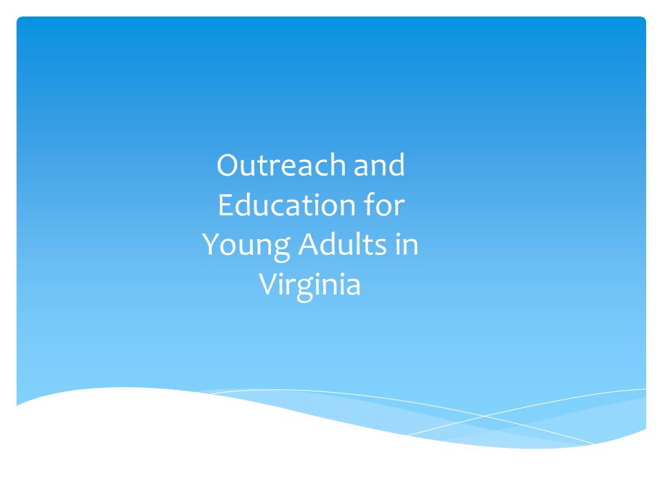 Outreach and Education for Young Adults in Virginia