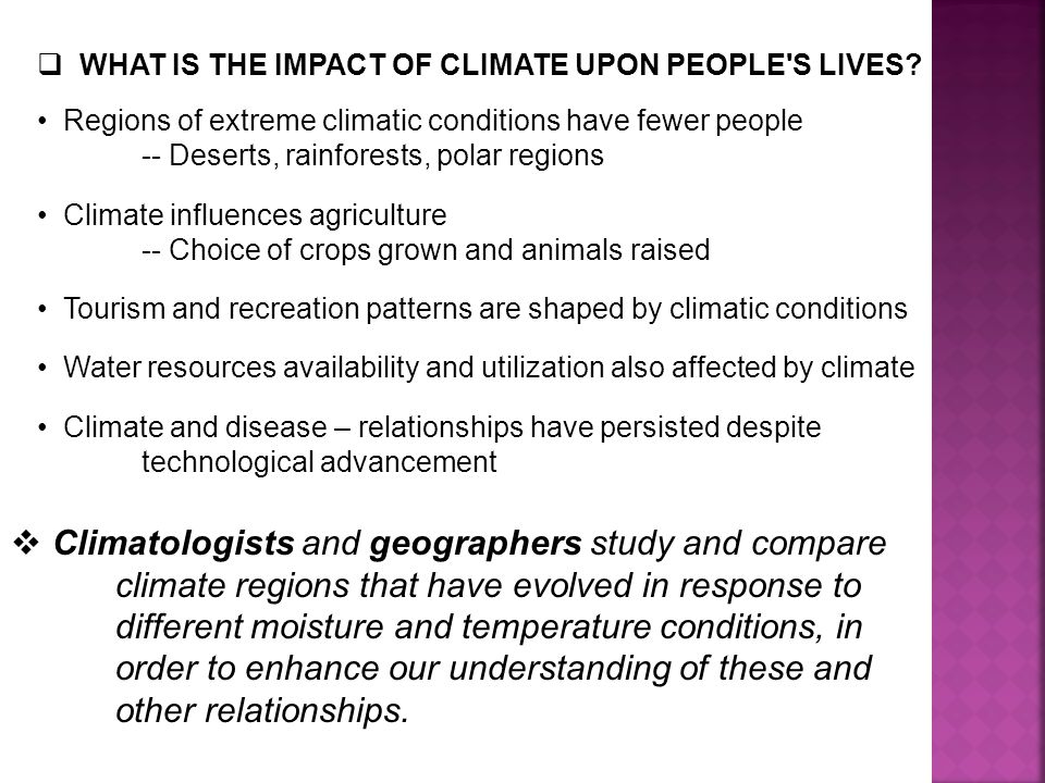  WHAT IS THE IMPACT OF CLIMATE UPON PEOPLE S LIVES.