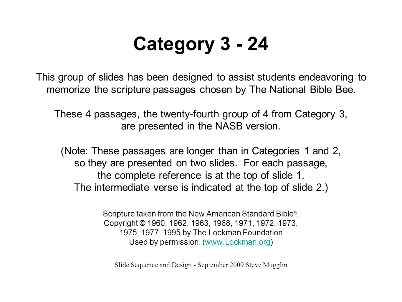 Category This group of slides has been designed to assist students endeavoring to memorize the scripture passages chosen by The National Bible Bee.
