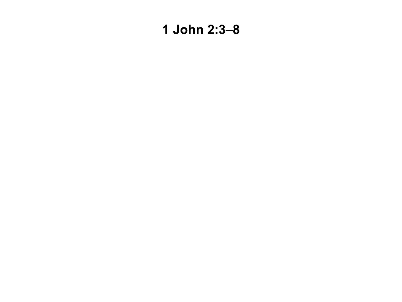 1 John 2:3–8