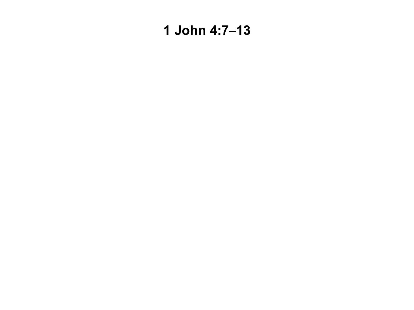 1 John 4:7–13
