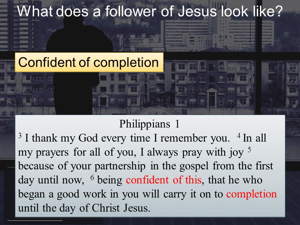Philippians 1 3 I thank my God every time I remember you.