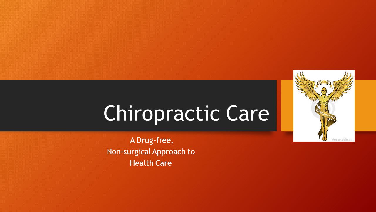 Chiropractic Care A Drug-free, Non-surgical Approach to Health Care