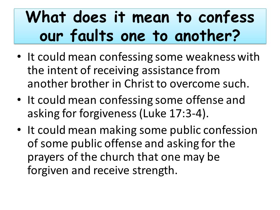 What does it mean to confess our faults one to another.