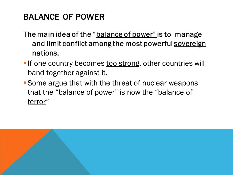 BALANCE OF POWER AND POINT OF VIEW. BALANCE OF POWER The main idea of the “balance  of power” is to manage and limit conflict among the most powerful  sovereign. - ppt download