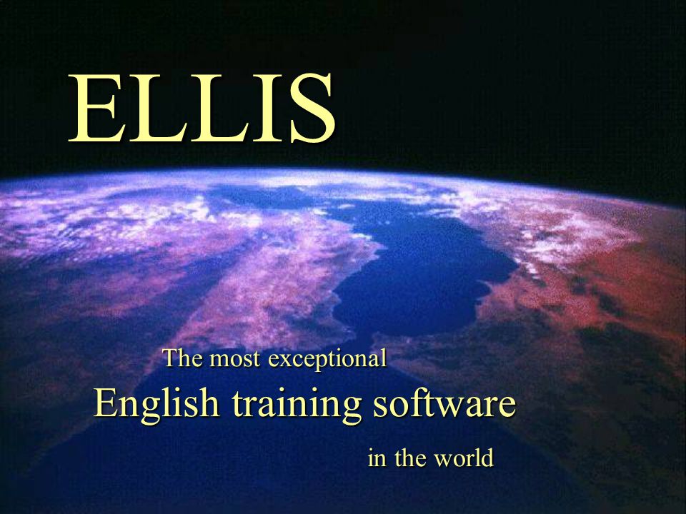 ELLIS The most exceptional English training software in the world
