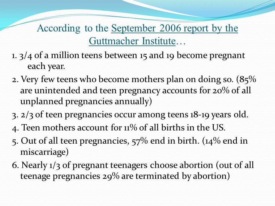 According to the September 2006 report by the Guttmacher Institute… 1.