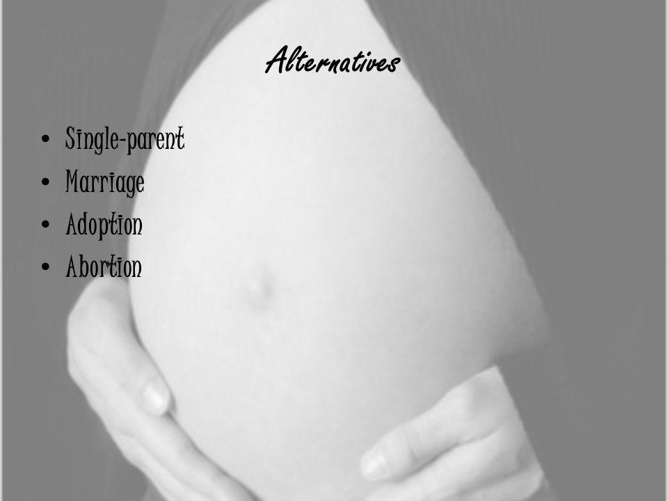 Alternatives Single-parent Marriage Adoption Abortion
