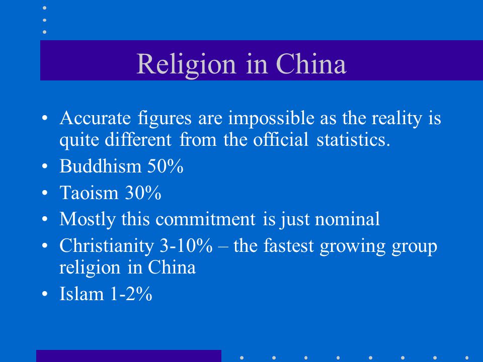 Religion in China Accurate figures are impossible as the reality is quite different from the official statistics.