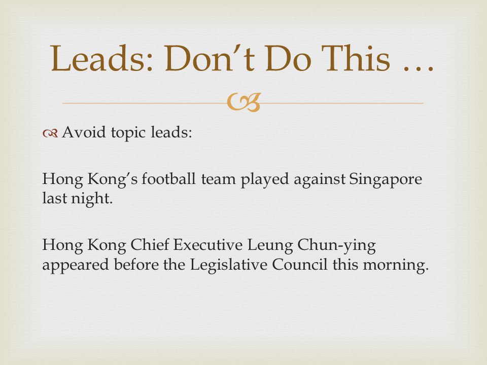   Avoid topic leads: Hong Kong’s football team played against Singapore last night.