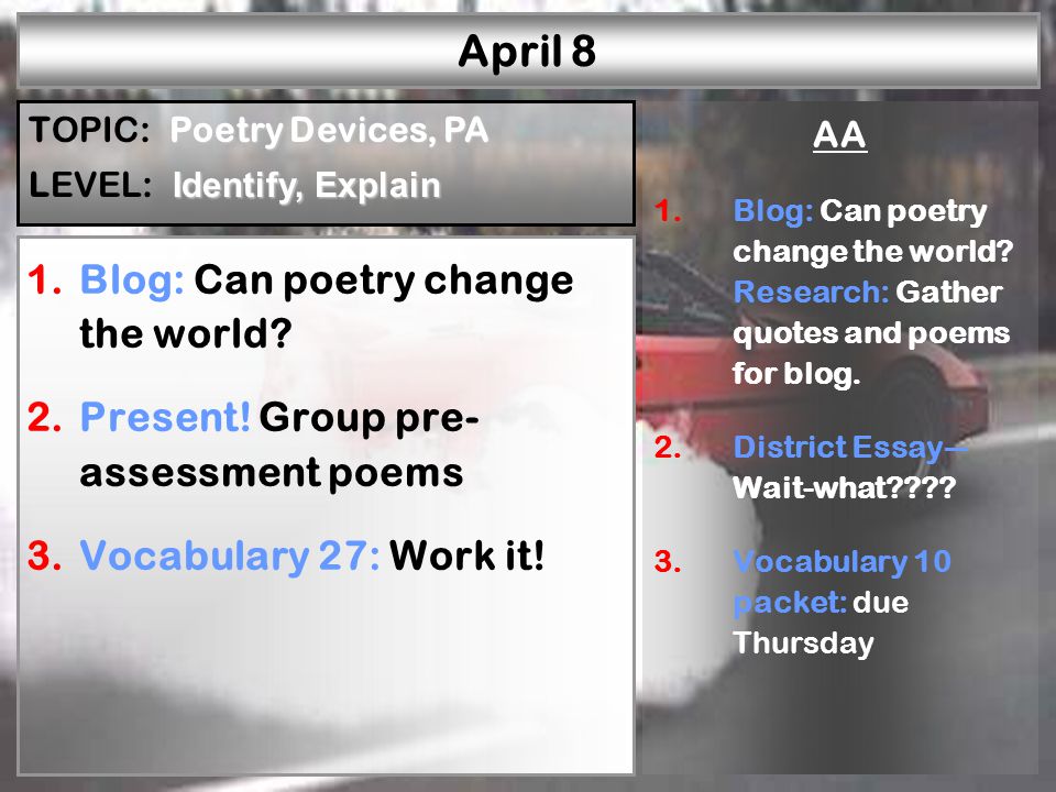 April 8 1.Blog: Can poetry change the world. 2.Present.