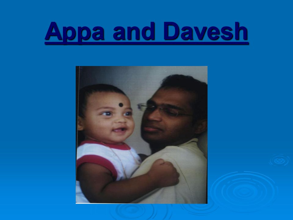 Appa and Davesh