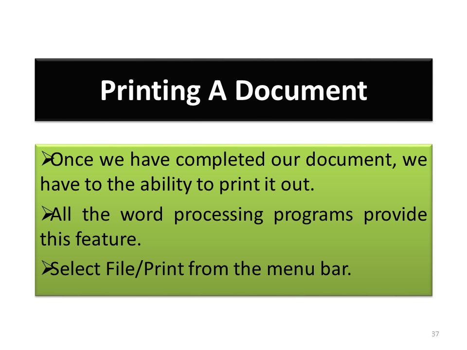  Once we have completed our document, we have to the ability to print it out.
