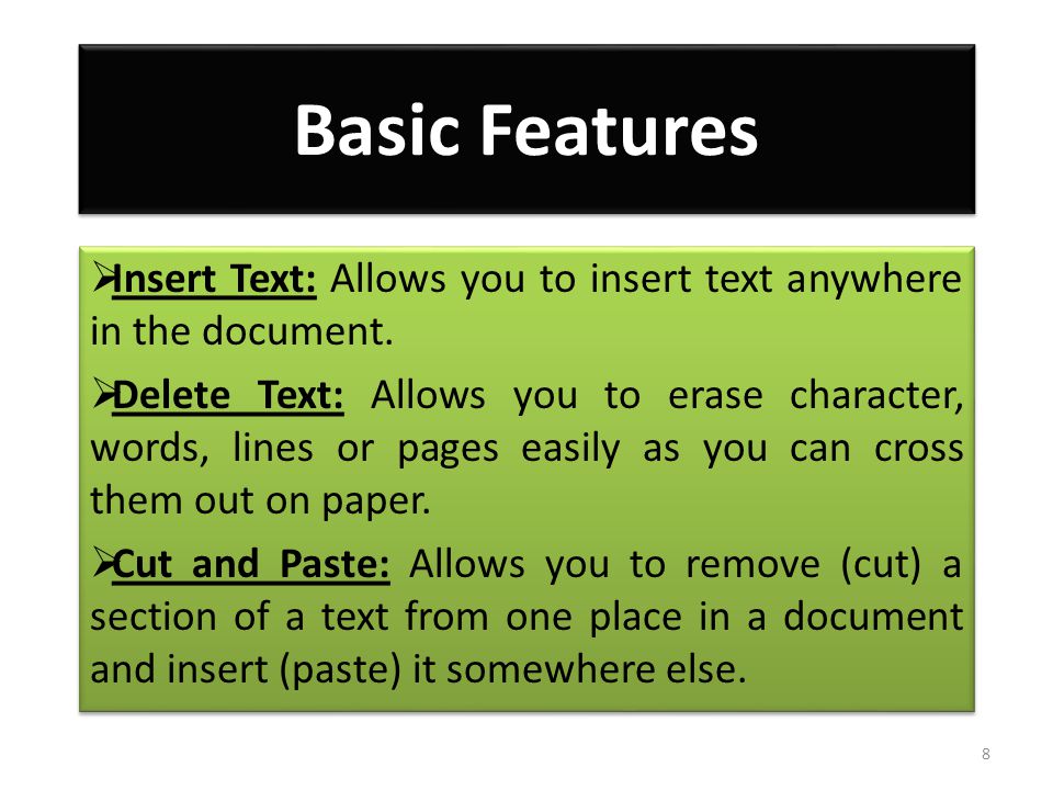 Basic Features  Insert Text: Allows you to insert text anywhere in the document.