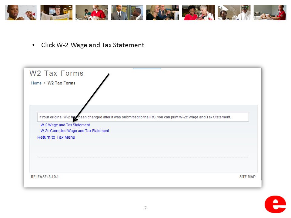7 Click W-2 Wage and Tax Statement