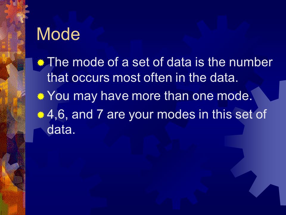 Median  The median number of a set of data is the number found in the middle.
