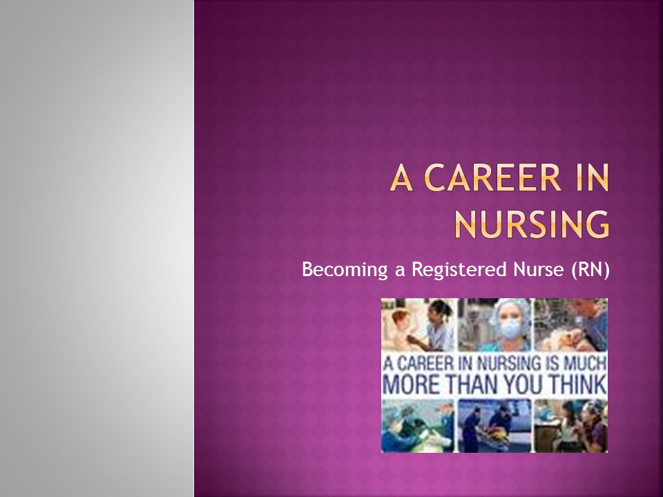 Becoming a Registered Nurse (RN)