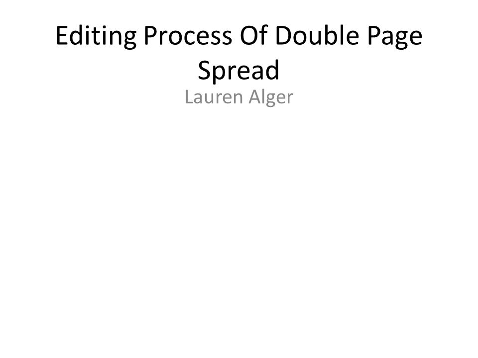 Editing Process Of Double Page Spread Lauren Alger