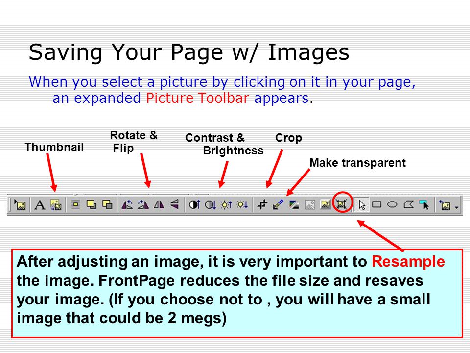 Saving Your Page w/ Images When you select a picture by clicking on it in your page, an expanded Picture Toolbar appears.