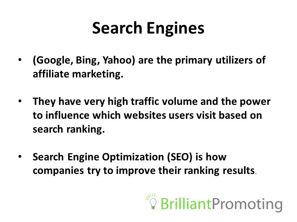 Search Engines (Google, Bing, Yahoo) are the primary utilizers of affiliate marketing.