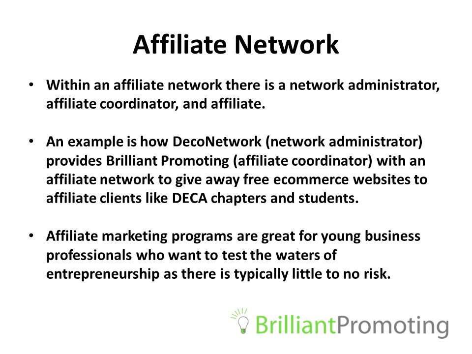 Affiliate Network Within an affiliate network there is a network administrator, affiliate coordinator, and affiliate.