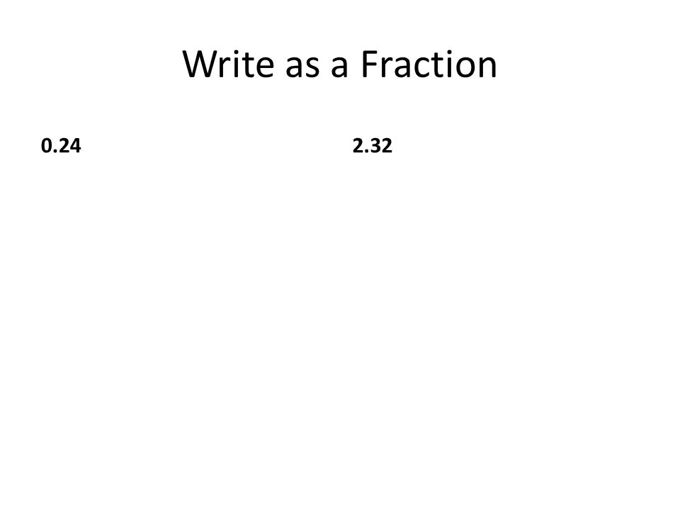 Write as a Fraction