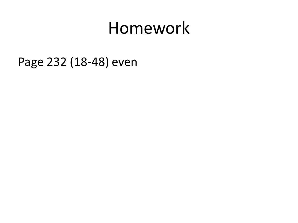 Homework Page 232 (18-48) even