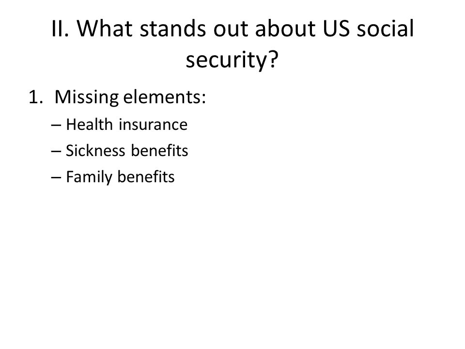 II. What stands out about US social security.