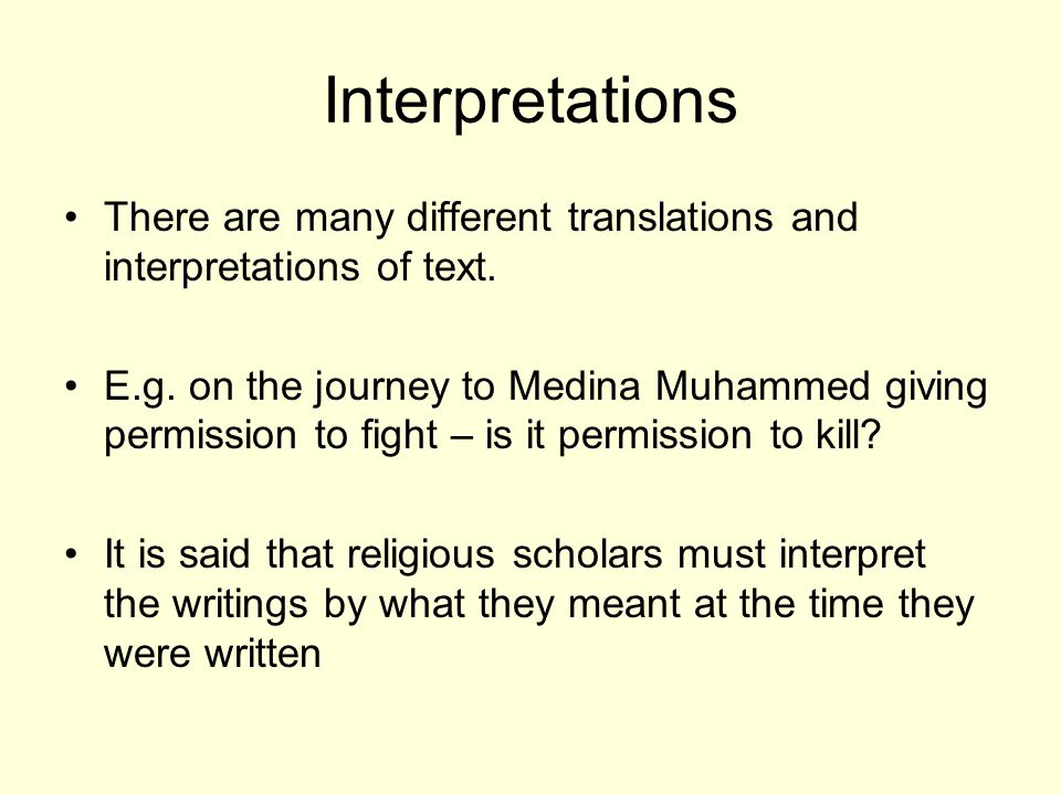 Interpretations There are many different translations and interpretations of text.