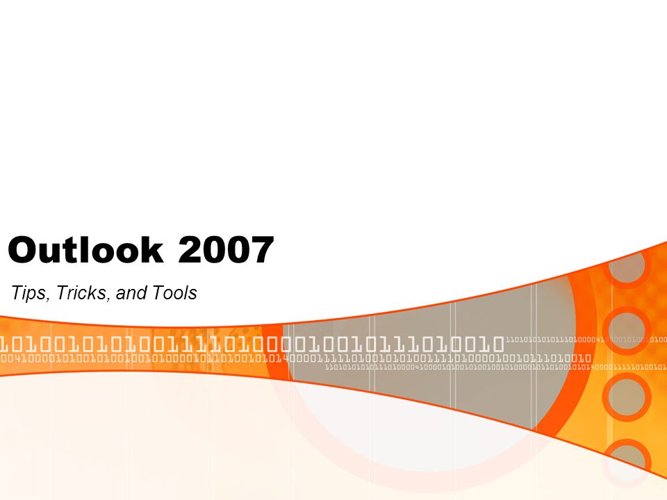 Outlook 2007 Tips, Tricks, and Tools