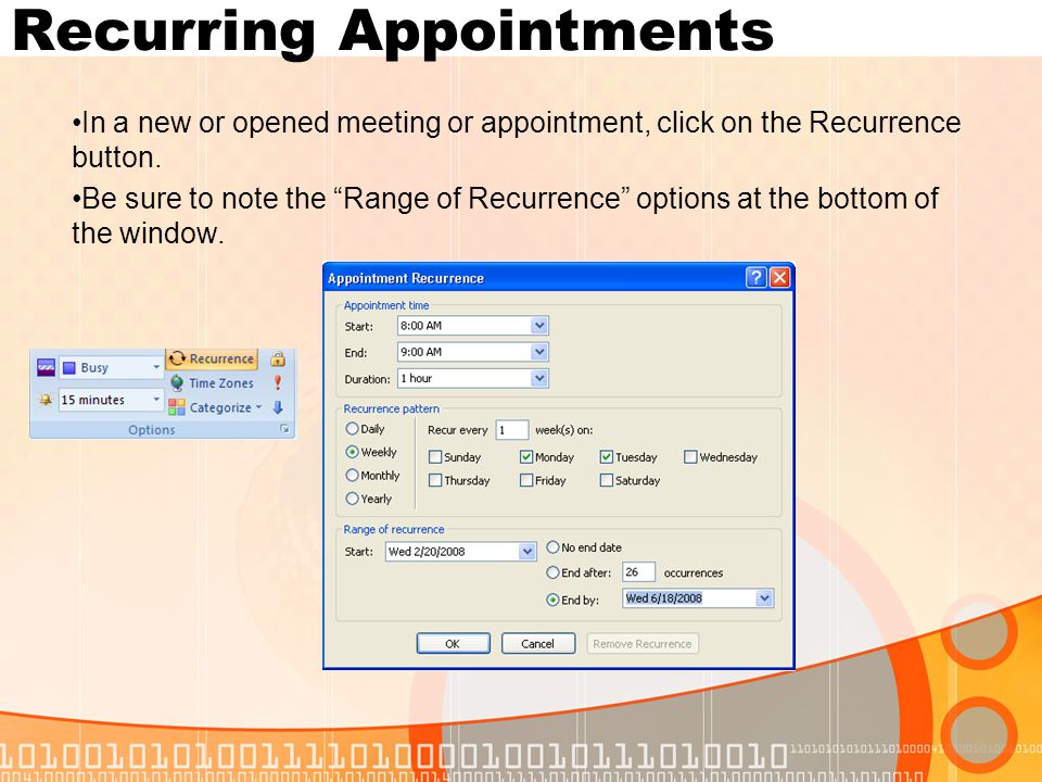 Recurring Appointments In a new or opened meeting or appointment, click on the Recurrence button.