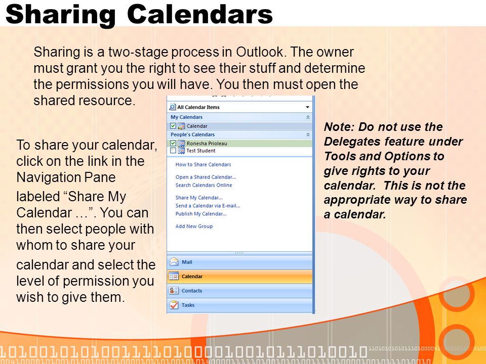 Sharing Calendars Sharing is a two ‐ stage process in Outlook.