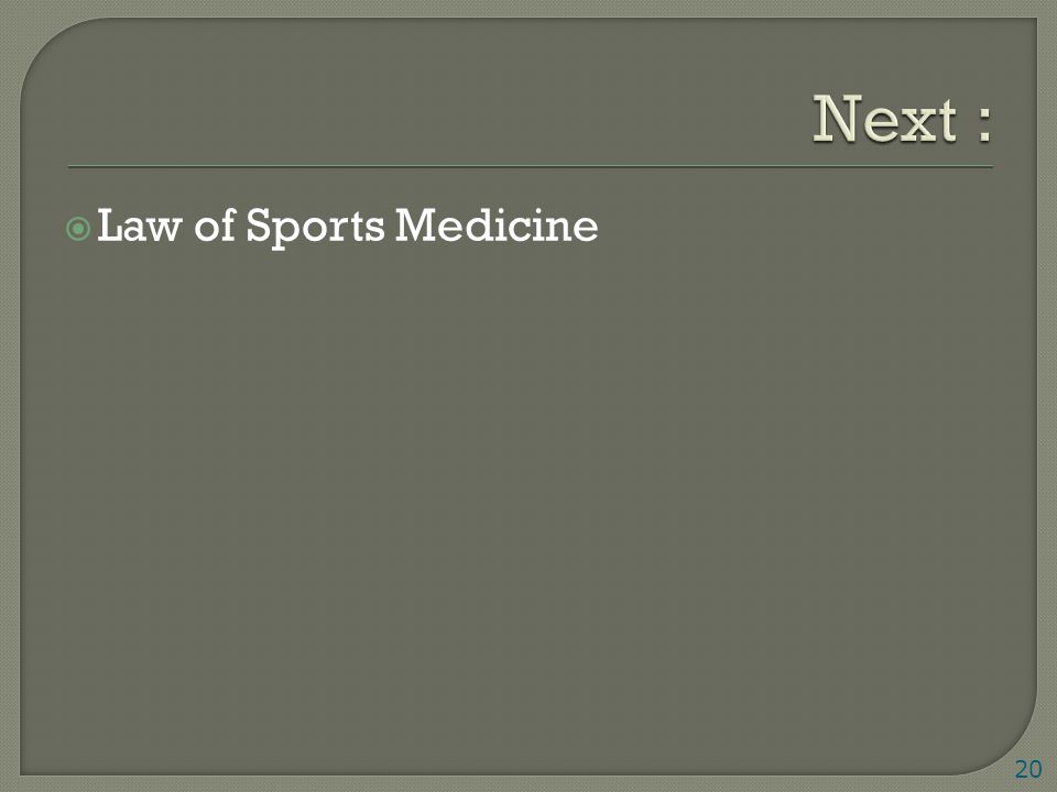  Law of Sports Medicine 20