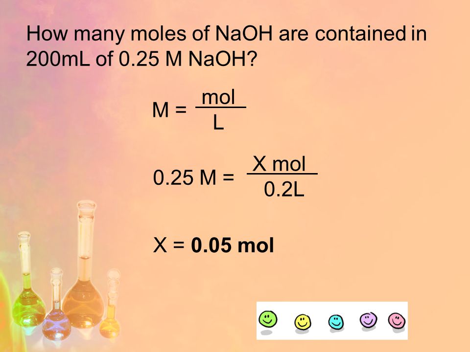 How many moles of NaOH are contained in 200mL of 0.25 M NaOH.