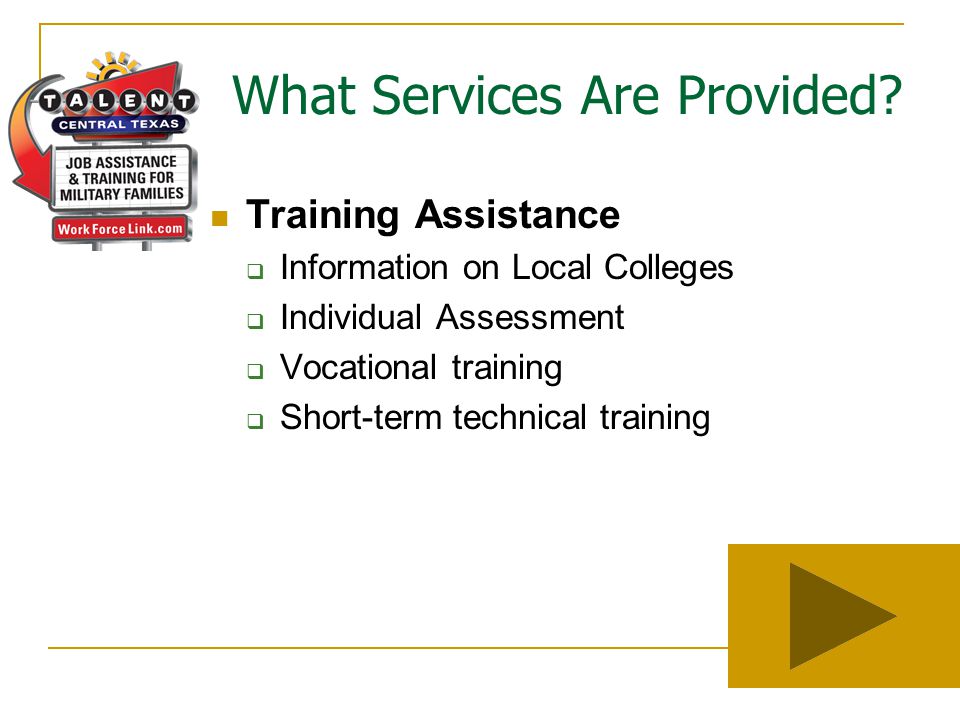 Training Assistance  Information on Local Colleges  Individual Assessment  Vocational training  Short-term technical training
