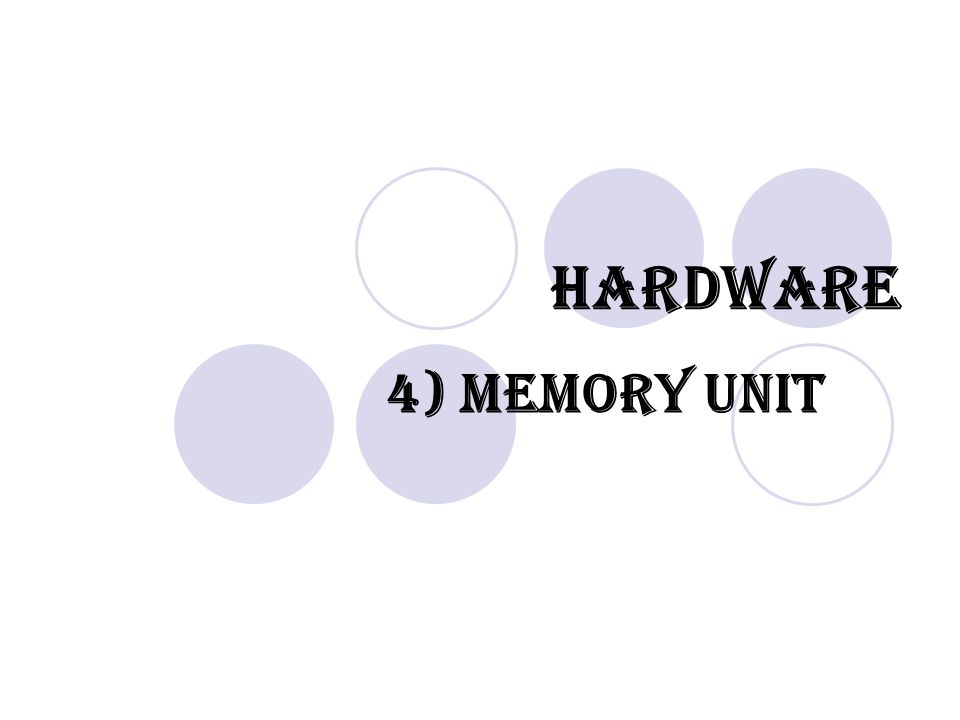 4) Memory unit Hardware