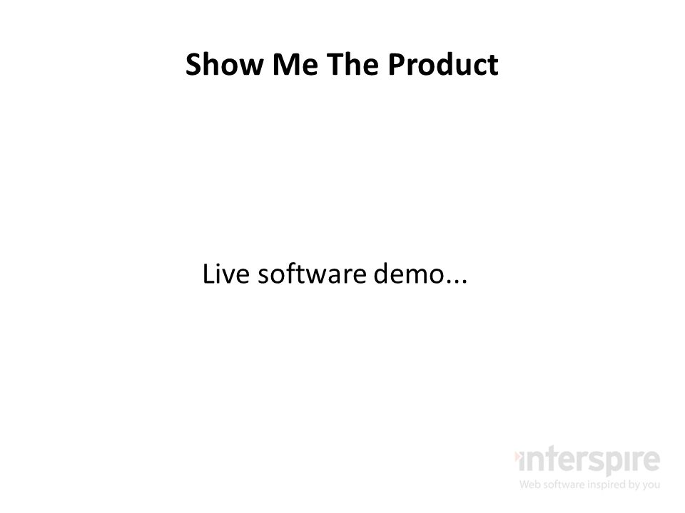 Show Me The Product Live software demo...
