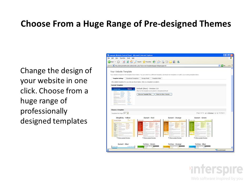 Choose From a Huge Range of Pre-designed Themes Change the design of your website in one click.