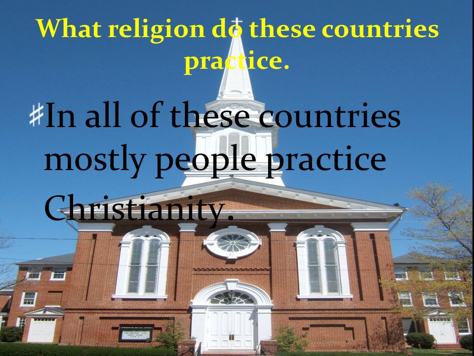 What religion do these countries practice.
