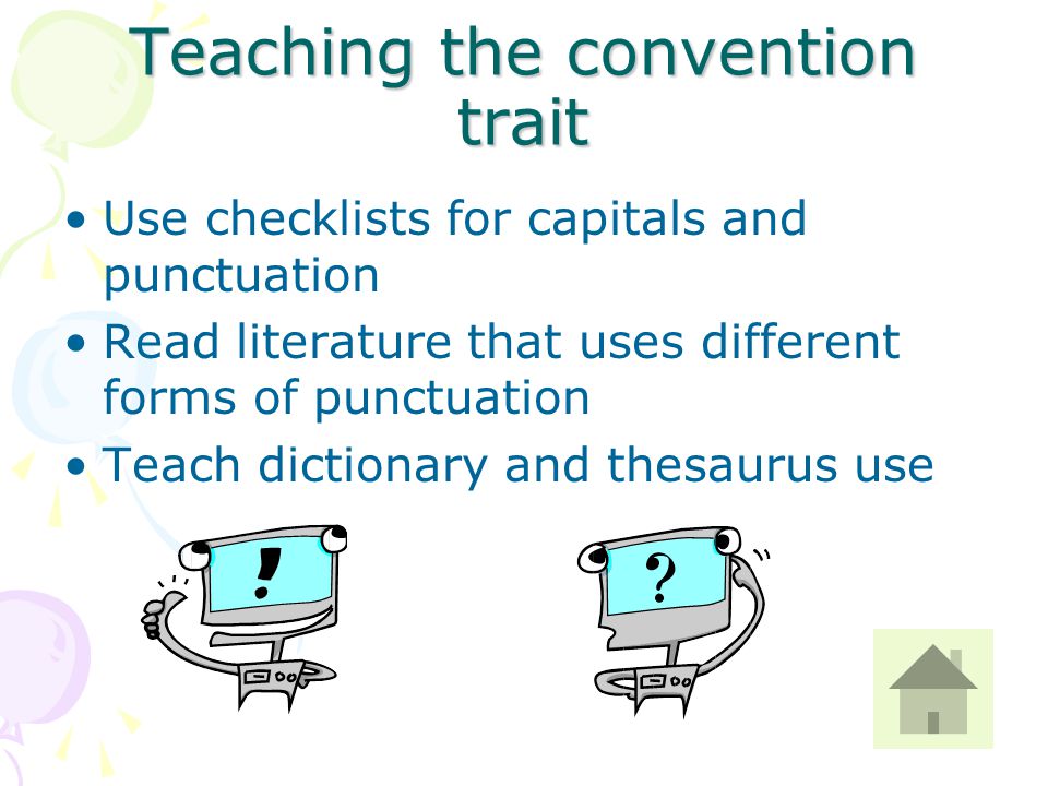 conventions Make sure you have capitals Make sure you have punctuation Correct grammar and usage Correct spelling