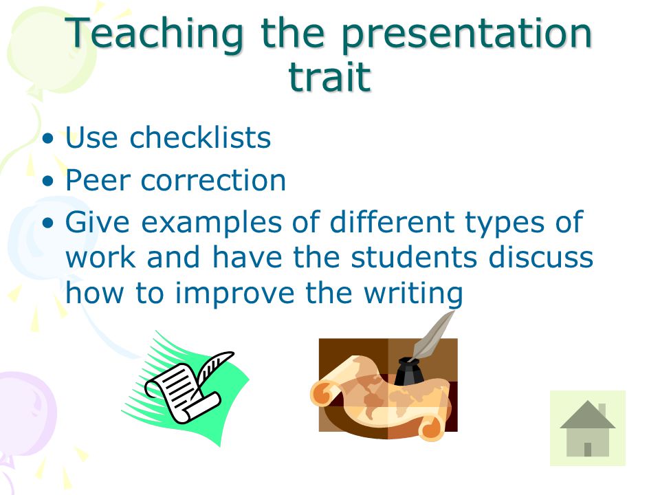 presentation Take a look at how your paper looks Make sure you leave spaces Make sure you used good handwriting Make sure you have some text features Make sure you work is neat