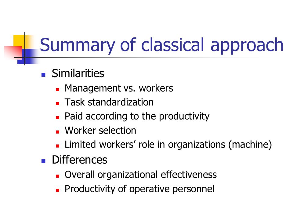 Summary of classical approach Similarities Management vs.