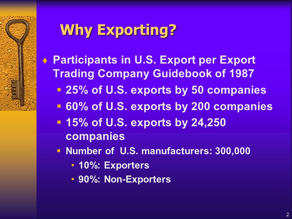 2 Why Exporting.  Participants in U.S.