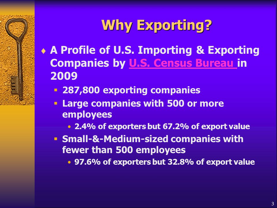 3 Why Exporting. Why Exporting.  A Profile of U.S.