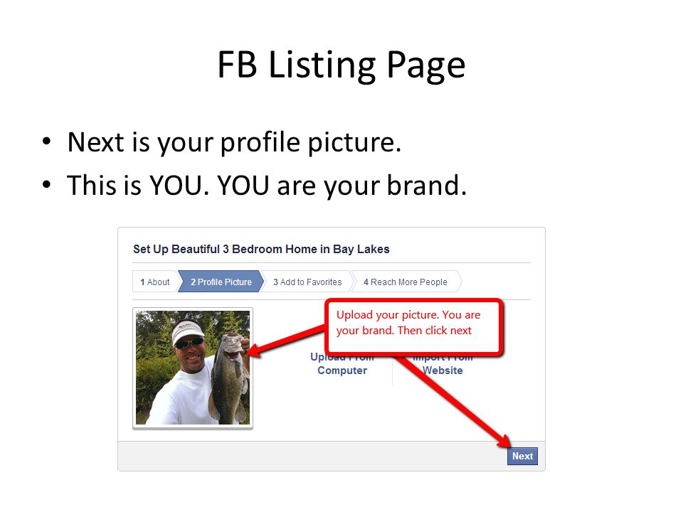FB Listing Page Next is your profile picture. This is YOU. YOU are your brand.