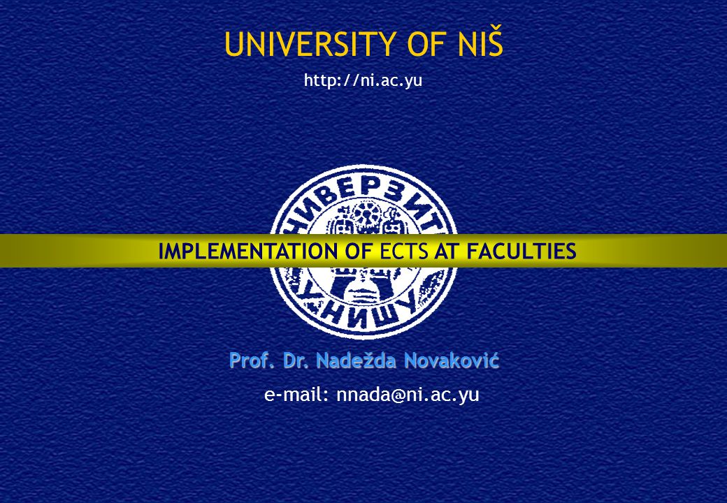 UNIVERSITY OF NIŠ IMPLEMENTATION OF ECTS AT FACULTIES Prof.
