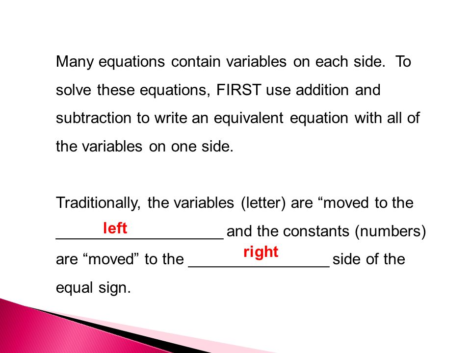 Many equations contain variables on each side.