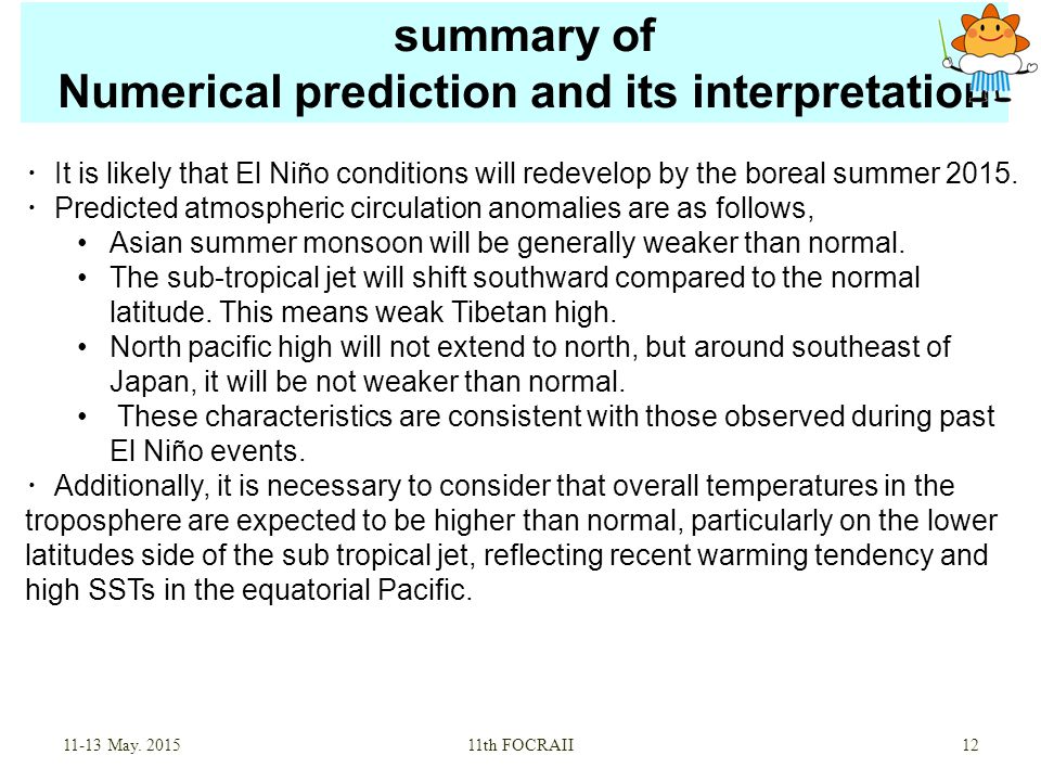 summary of Numerical prediction and its interpretation ・ It is likely that El Niño conditions will redevelop by the boreal summer 2015.