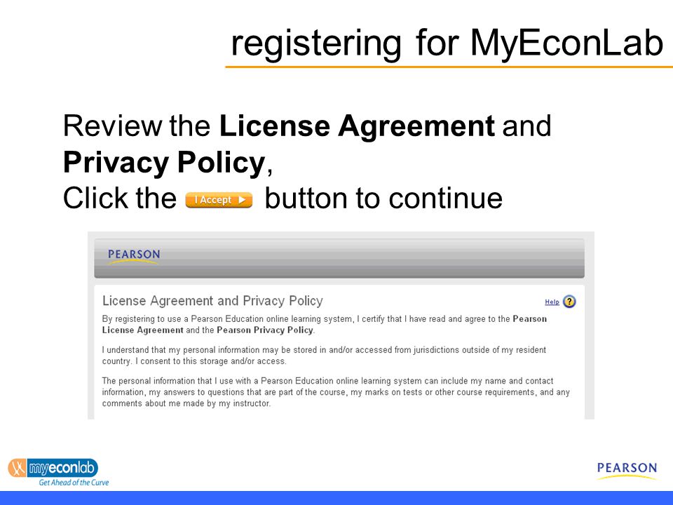 Review the License Agreement and Privacy Policy, Click the button to continue registering for MyEconLab